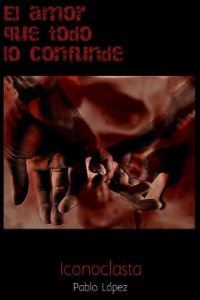 El amor que todo lo confunde